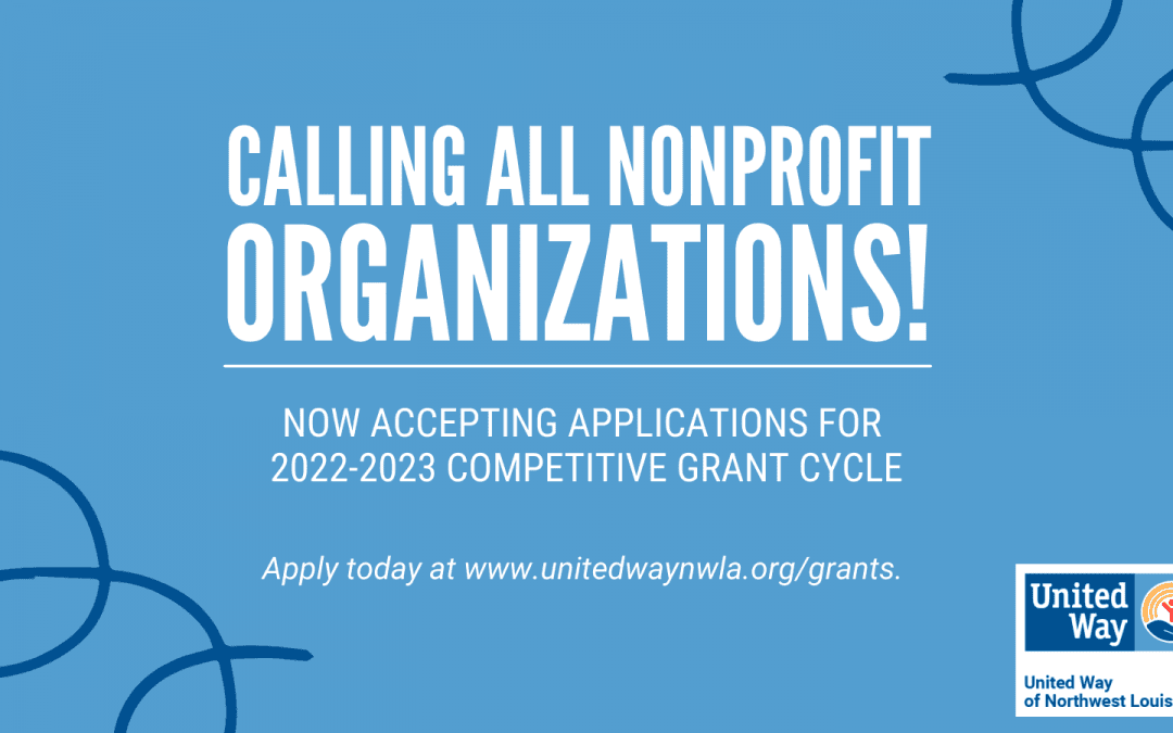 UNITED WAY OF NORTHWEST LOUISIANA ANNOUNCES 2022-2023 COMPETITIVE GRANT CYCLE