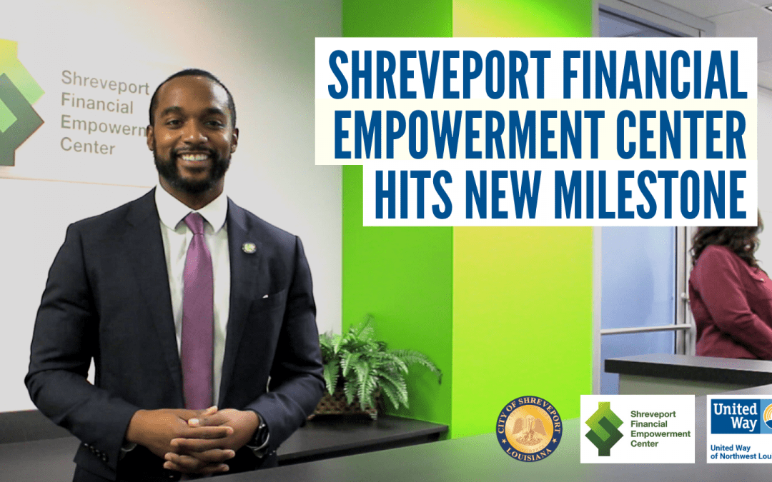 SHREVEPORT FINANCIAL EMPOWERMENT CENTER HITS HALF-MILLION-DOLLAR MARK IN CLIENT SAVINGS & DEBT REDUCED
