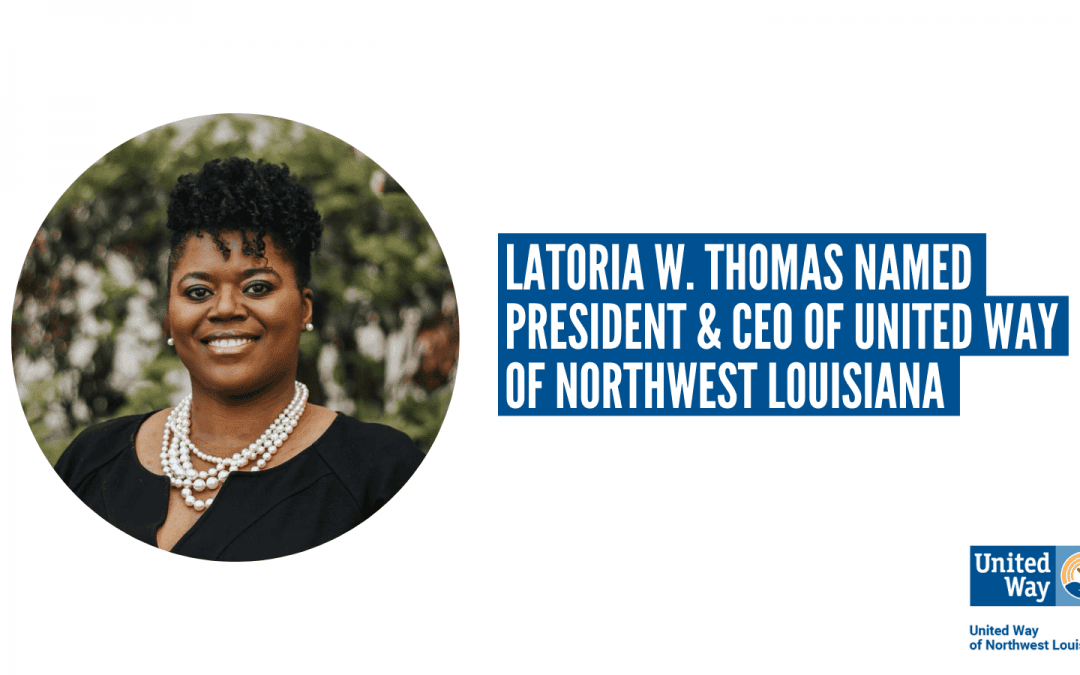 UNITED WAY OF NORTHWEST LOUISIANA NAMES LATORIA W. THOMAS AS PRESIDENT & CEO