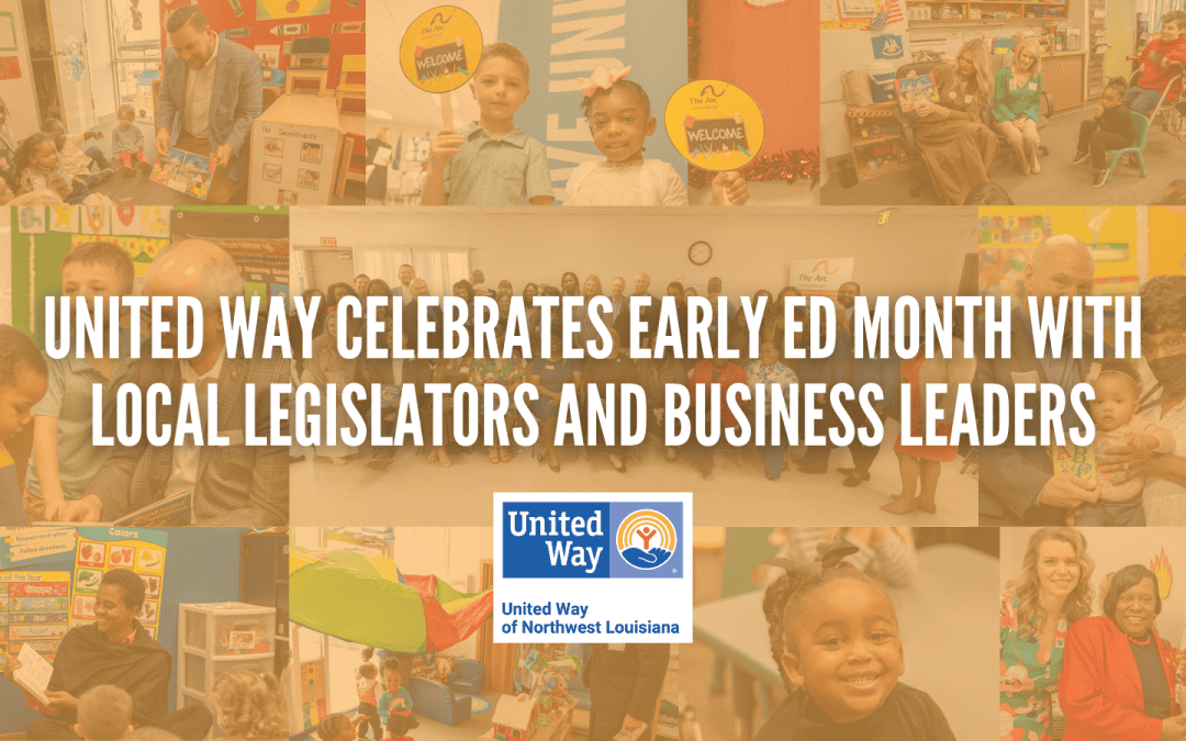 Local Legislators and Business Leaders Join the United Way of Northwest Louisiana in Celebration of Louisiana Early Ed Month