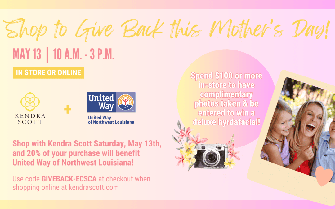 UNITED WAY PARTNERS WITH KENDRA SCOTT FOR MOTHER’S DAY FUNDRAISER